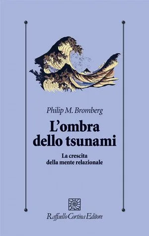 L'ombra dello Tsunami: Recensione del Prof. Vittorio Lingiardi. - Immagine: copertina libro. Proprietà di Raffaello Cortina Editore.