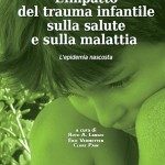 L'impatto del trauma infantile sulla salute e sulla malattia - L'epidemia nascosta- (2012) GIovanni FIoriti Editore - Copertina