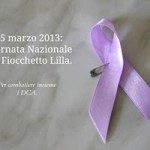Giornata Nazionale del Fiocchetto Lilla - 15 marzo 2013