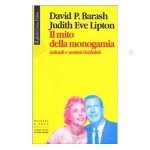 Il Mito della Monogamia di D.P. Barash & J.E. Lipton - Recensione