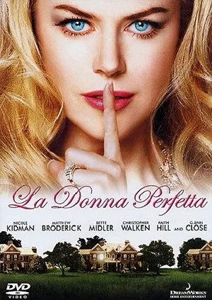 La donna perfetta (The Stepford Wives) (2004). -Immagine: Locandina