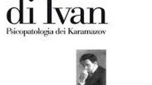 Psicopatologia dei fratelli Karamazov - Recensione