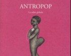 Antropop. Antropologia della tribù globale di D. Canestrini