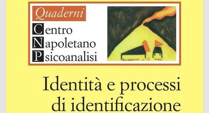 Il quinto Quaderno del Centro Napoletano di Psicoanalisi: Identità e Processi di Identificazione - Recensione