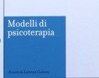 Modelli di psicoterapia di Lorenzo Cionini (2013) – Recensione