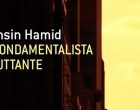 Il fondamentalista riluttante (2007): la nostalgia e l’identità – Psicologia & Letteratura