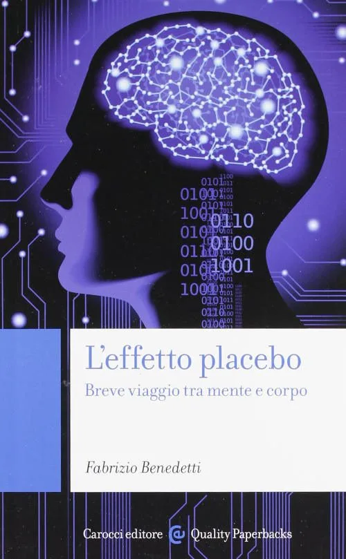L'effetto Placebo. Breve viaggio tra mente e corpo (2012) di F. Benedetti - Recensione_FEATURED