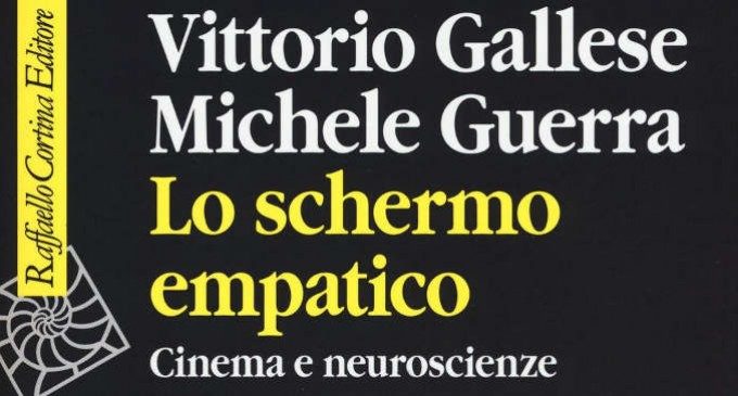 Lo schermo empatico, la simulazione incarnata al cinema. Cinema e neuroscienze