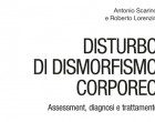 Disturbo di Dismorfismo Corporeo: Assessment, Diagnosi e Trattamento (2015) – Recensione