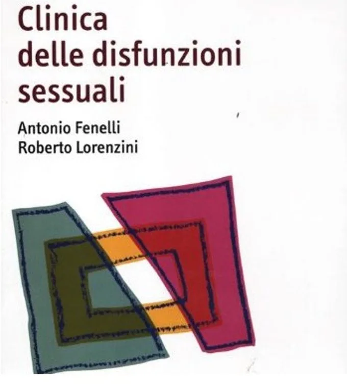 Clinica delle disfunzioni sessuali (2012) di Fenelli A. e Lorenzini R. - Recensione Featured