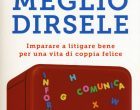 Meglio dirsele. Imparare a litigare bene (2015) di D. Novara – Recensione