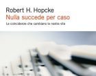 Nulla succede per caso. Le coincidenze che cambiano la vita (2016) di R. H. Hopcke – Recensione del libro