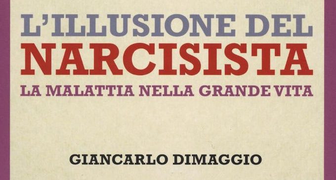 L’illusione del narcisista (2016) di G. Dimaggio – Recensione