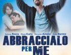 Abbraccialo per me (2016). Un film di Vittorio Sindoni – Recensione