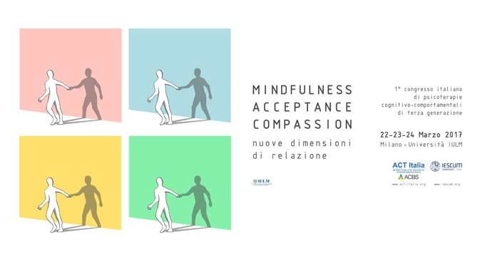 La concettualizzazione cognitivo-comportamentale del caso: Il modello LIBET – Report dal congresso Mindfulness, Acceptance, Compassion