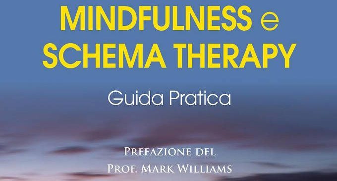 Mindfulness e Schema Therapy: guida pratica (2016) – Recensione