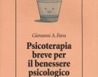Psicoterapia breve per il benessere psicologico (2017) di G. A. Fava – Recensione