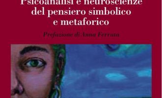 L’ identità creativa. Psicoanalisi e neuroscienze del pensiero simbolico e metaforico – Recensione del libro