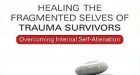 Healing the Fragmented Selves of Trauma Survivors: la sapienza e l’esperienza clinica di J. Fisher – Recensione del libro