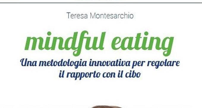 Mindful-eating: una metodologia innovativa per regolare il rapporto con il cibo – Recensione