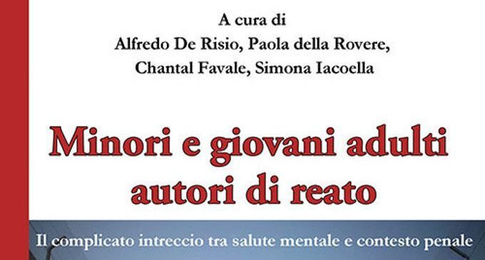 Punire, correggere, rieducare, curare – Recensione del libro: Minori e giovani adulti autori di reato