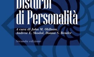 Trattato dei disturbi di personalità (2017) di J. M. Oldham, A. E. Skodol, D. S. Bender – Recensione