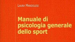Manuale di Psicologia generale dello sport (2017) - Recensione