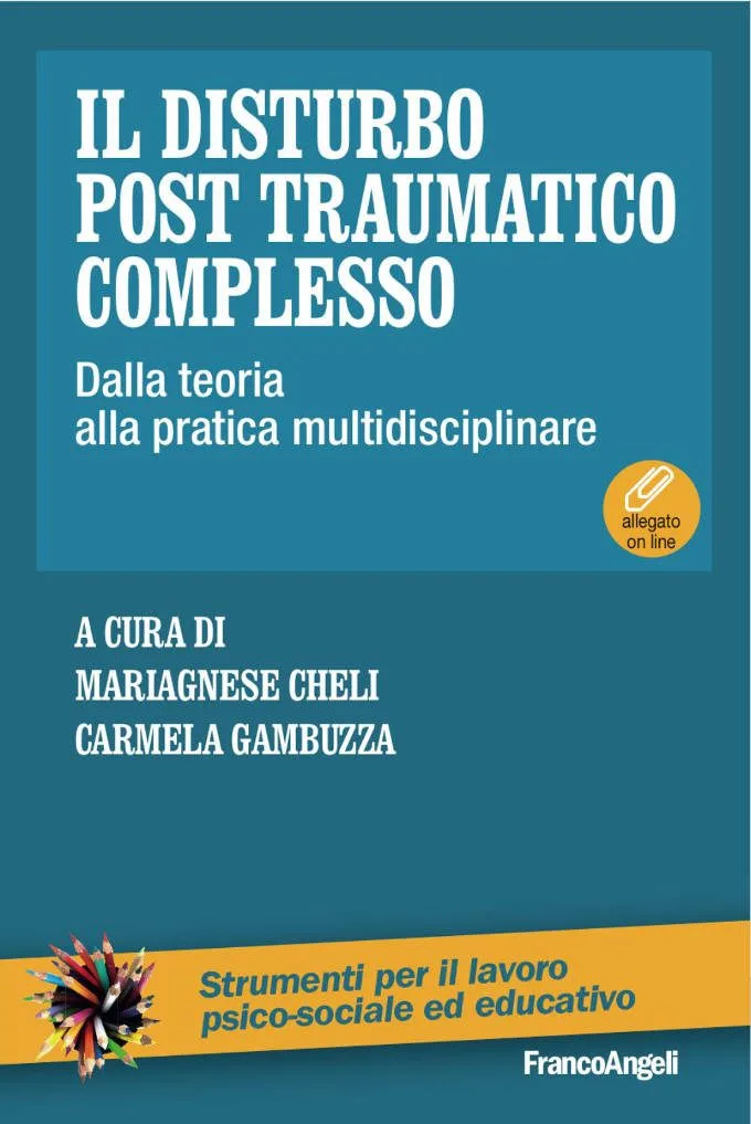 Il disturbo post traumatico complesso (2017) di M. Cheli, C. Gambuzza - Recensione