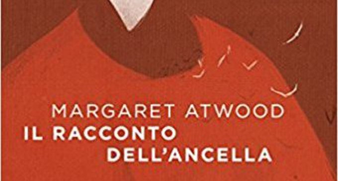 Un romanzo per parlare dell’autonomia delle donne: Il racconto dell’ancella di Margaret Atwood