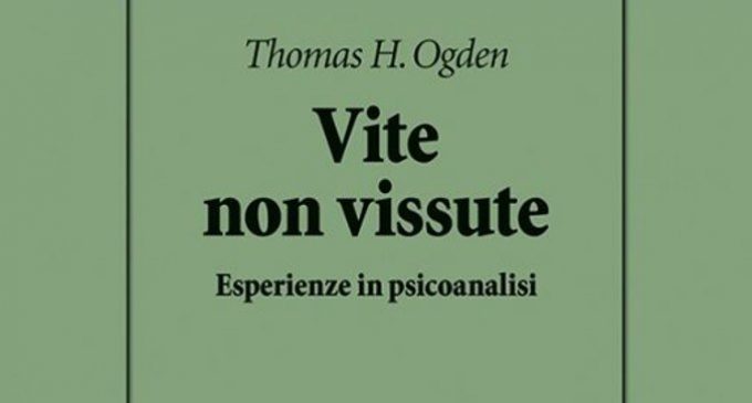 Vite non vissute. Esperienze in Psicoanalisi – Recensione del libro