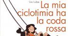 La mia ciclotimia ha la coda rossa (2017) – Recensione del libro