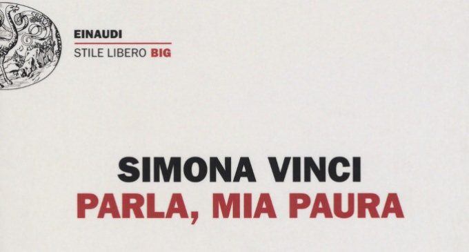 Parla, mia paura (2017) – Recensione del libro di Simona Vinci su attacchi di panico e depressione