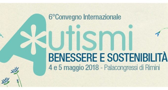 6° Convegno Internazionale Autismi. Benessere e sostenibilità – Report dall’evento di Rimini, 4 e 5 Maggio