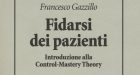 Fidarsi dei pazienti (2016) di F. Gazzillo – Recensione di Giancarlo Dimaggio
