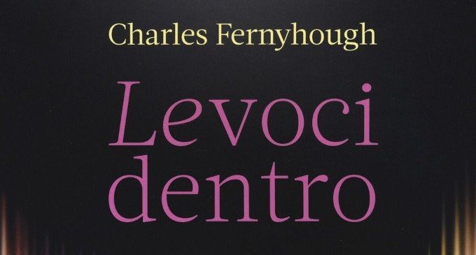Le voci dentro. Storia e scienza del dialogo interiore (2018) di C. Fernyhough – Recensione del libro