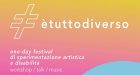Arte e disabilità a confronto: al via la seconda edizione di ETD #ètuttodiverso.