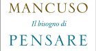 Il bisogno di pensare di Vito Mancuso (2017) – Recensione del libro