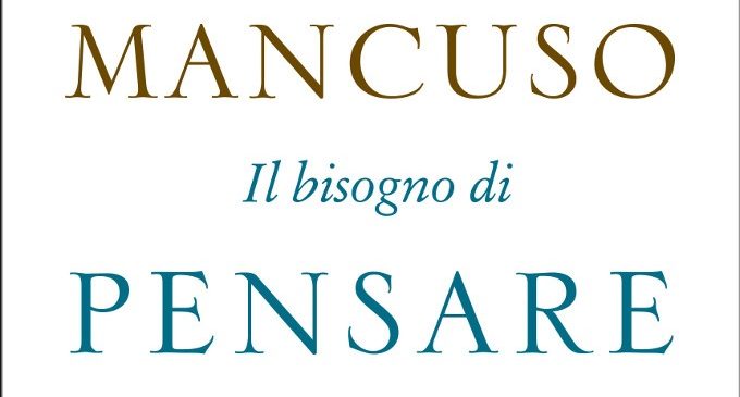 Il bisogno di pensare di Vito Mancuso (2017) – Recensione del libro