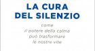La cura del silenzio (2017) – Kankyo Tannier racconta la sua esperienza di pratica meditativa come persona e psicoterapeuta