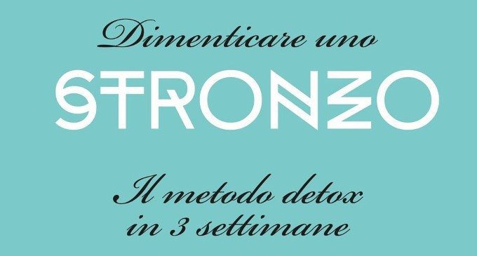 Dimenticare uno stronzo. Il metodo detox in 3 settimane (2016): una guida pratica per superare una delusione d’amore – Recensione del libro