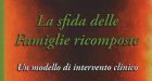 La sfida delle famiglie ricomposte. Un modello di intervento clinico (2017) – Recensione del libro