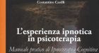 L’esperienza ipnotica in psicoterapia (2017) di C. Casilli: alla scoperta dell’incontro tra ipnosi e terapia cognitiva, attraverso un pratico manuale – Recensione