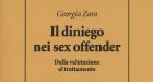 Il diniego nei sex offender (2018). Lavorare sul diniego per favorire il reinserimento e il trattamento clinico dei sex offenders – Recensione