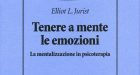 Tenere a mente le emozioni. La mentalizzazione in psicoterapia (2018) – Recensione del libro