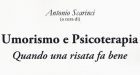 Umorismo e Psicoterapia. Quando una risata fa bene (2018) a cura di Antonio Scarinci – Recensione del libro