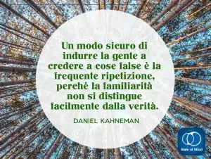 Daniel Kahneman - La familiarità non si distingue facilmente dalla verità