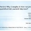 Perchè Why è meglio di How nei problemi quotidiani dei pazienti depressi?