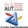 IN & AUT: II Convegno Internazionale sull'Autismo. Crema, 22-24 Marzo. Anteprima