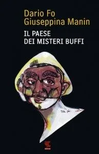 Il Paese dei Misteri Buffi – Dario Fo & Giuseppina Manin – Recensione. - Immagine: Book Cover, Proprietà di Ugo Guanda Editore SpA, Viale Solferino 28, Parma Gruppo Editoriale Mauri Spagnol