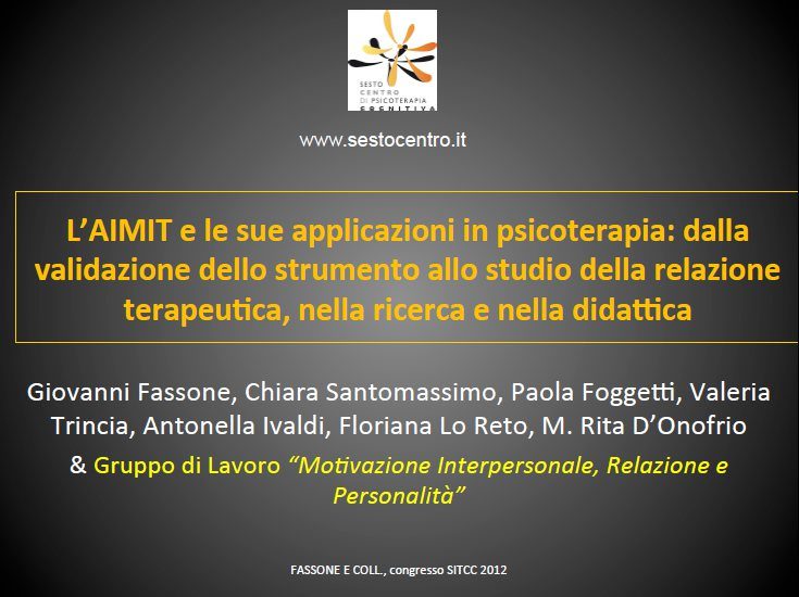 L’AIMIT e le sue applicazioni in psicoterapia: dalla validazione dello strumento allo studio della relazione terapeutica, nella ricerca e nella didattica. - SITCC 2012 Roma